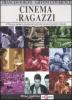 Cinema e ragazzi. 43 film per giovani e giovanissimi analizzati ad uso di genitori e docenti vol.2