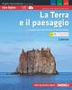 La Terra e il paesaggio plus. Progetto scienze anturali. Dinamiche idrosfera e atmosfera. Con espansione online. Per le Scuole superiori