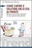 Come capire e valutare chi ci sta di fronte. Metodi e tecniche per diventare un buon giudice delle persone