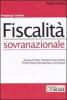 Fiscalit� sovranazionale. Guida al Diritto tributario comunitario. Profili fiscali internazionale e comparati