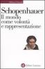 Il mondo come volont� e rappresentazione