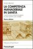 La competenza manageriale in sanit�. I nuovi livelli di responsabilit� in una sanit� che cambia