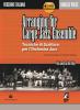 Arranging for large jazz ensemble. Tecniche di scrittura per l'orchestra jazz. Con CD Audio