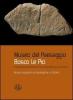 Museo del paesaggio. Bosco le Pici. Nuove scoperte archeologiche in Chianti