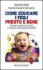 Educare, formare, insegnare. La guida indispensabile per la formazione psicopedagogica degli insegnanti