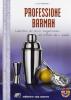Professione barman. Il nuovo manuale del bar