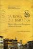 La rosa dei Barb�ra. Editori a Firenze dal Risorgimento ai codici di Leonardo