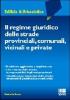 Il regime giuridico delle strade provinciali, comunali, vicinali e private