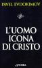 L' uomo icona di Cristo. Saggi di spiritualit�