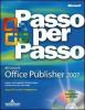 Microsoft Office Publisher 2007. Con CD-ROM