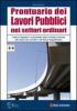 Prontuario dei lavori pubblici nei settori ordinari. Lettura integrata e commentata della normativa prevista dal codice dei contratti... Con CD-ROM