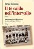 Il t� caldo nell'intervallo