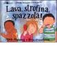 Lava, strofina, spazzola! Perch� bisogna essere puliti.