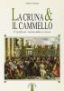 La cruna & il cammello. Il significato cristiano della ricchezza
