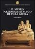 Il museo nazionale etrusco di villa Giulia. Guida breve