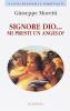 Signore Dio... Mi presti un angelo?