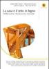 La casa e il tetto in legno. Prefabbricazione, ristrutturazione, isolamento