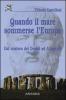 Quando il mare sommerse l'Europa. Dal mistero dei Druidi ad Atlantide