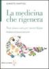 La medicina che rigenera. Non siamo nati per invecchiare