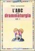 L' ABC della drammaturgia vol.1