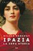Ipazia. La vera storia