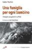 Una famiglia per ogni bambino. Famiglie accoglienti e affido