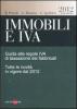 Immobili e IVA. Guida alle regole IVA di tassazione dei fabbricati. Tutte le novit� in vigore dal 2012