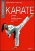 Esercizi di karate. Le posizioni, gli spostamenti, le tecniche fondamentali, il combattimento, i kata