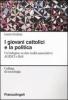 I giovani cattolici e la politica. Un'indagine su due realt� associative: AGESCI e RnS