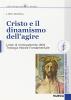 Cristo e il dinamismo dell'agire. Linee di rinnovamento della teologia morale fondamentale