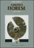 Catalogo generale delle opere di Amedeo Fiorese. Ediz. italiana e inglese vol.1