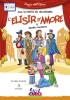 L' elisir d'amore di Gaetano Donizetti. Con CD Audio