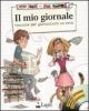 Il mio giornale. Manuale per giornalisti in erba. Con CD-ROM