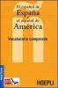 El espa�ol de Espa�a y el espa�ol de America. Vocabulario comparado