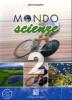 Mondoscienze. Per le Scuole vol.2