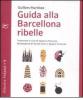 Guida alla Barcellona ribelle