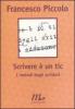 Scrivere � un tic. I metodi degli scrittori