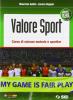 Valore sport. Corso di scienze motorie e sportive. Ediz. verde. Con espansione online. Per la Scuola media