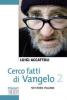 Cerco fatti di Vangelo vol.2
