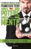 Il potere � nella mente. Pensieri e comunicazione per vincere, convincere e non cadere in trappola