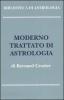 Moderno trattato di astrologia: Principi generali-Metodo e dizionario d'interpretazione