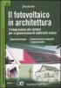 Il fotovoltaico in architettura. L'integrazione dei sistemi per la generazione di elettricit� solare