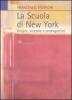La scuola di New York. Origini, vicende e protagonisti