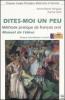 Dites-moi un peu. M�thode pratique de fran�ais oral. Manuel de l'�l�ve. Niveaux interm�diaire et avanc�