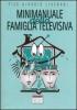 Minimanuale della famiglia televisiva