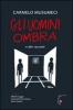 Gli uomini ombra. E altri racconti