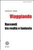 Viaggiando. Racconti tra realt� e fantasia