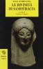 Le divinit� di Samotracia