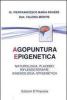 Agopuntura epigenetica. Naturologia, placebo, riflessoterapia, kinesiologia, epigenetica