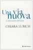 Una via nuova. La spiritualit� dell'unit�